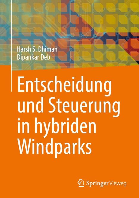 Harsh S. Dhiman: Entscheidung und Steuerung in hybriden Windparks, Buch