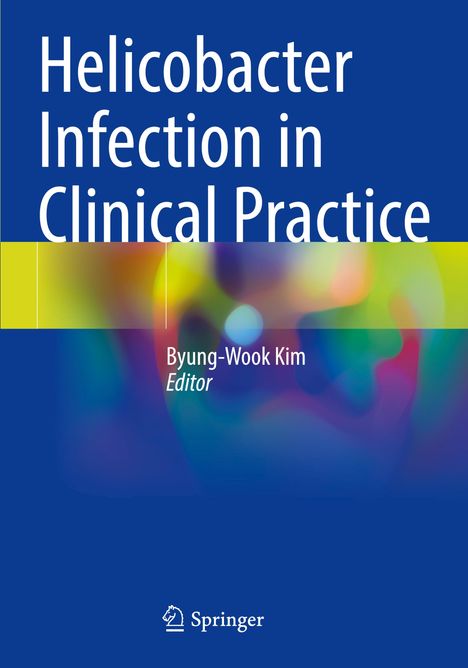 "Helicobacter Infection in Clinical Practice" steht oben. Darunter "Byung-Wook Kim, Editor". Buntes, verschwommenes Muster.