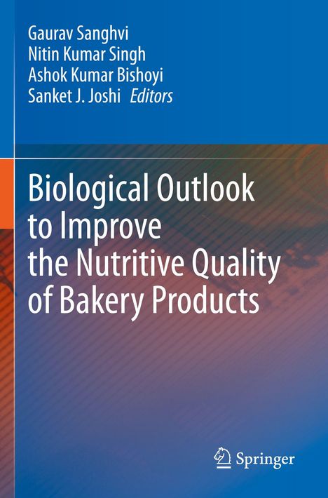 Titel: "Biological Outlook to Improve the Nutritive Quality of Bakery Products". Autoren: Gaurav Sanghvi et al. Springer-Logo.