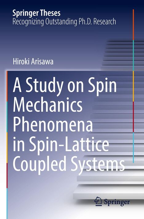 „Springer Theses“, „Hiroki Arisawa“, „A Study on Spin Mechanics Phenomena in Spin-Lattice Coupled Systems“, abstrakte Treppen.