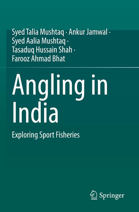 Text: Autoren: Syed Talia Mushtaq, Ankur Jamwal; Titel: Angling in India; Untertitel: Exploring Sport Fisheries. Unten Springer-Logo.