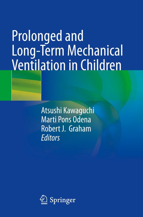 Titel: „Prolonged and Long-Term Mechanical Ventilation in Children“. Autoren: Atsushi Kawaguchi, Marti Pons Odena, Robert J. Graham. Herausgeber: Springer-Verlag.