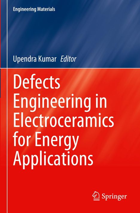 "Defects Engineering in Electroceramics for Energy Applications", Upendra Kumar, Editor, blau-rote Farbverläufe, Springer-Logo.