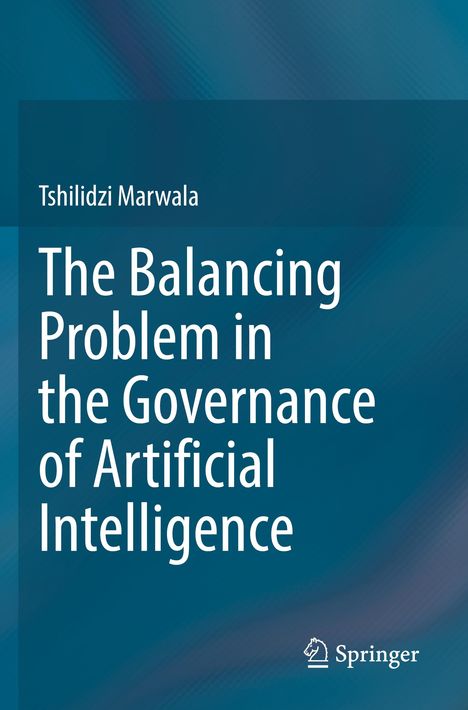 Text: "Tshilidzi Marwala. The Balancing Problem in the Governance of Artificial Intelligence." Verlag: Springer.