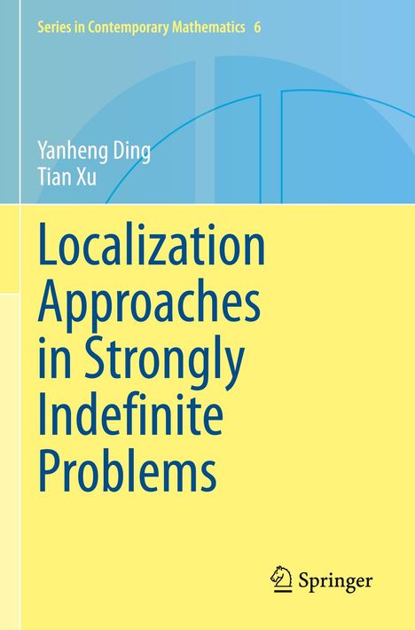 "Localization Approaches in Strongly Indefinite Problems" von Yanheng Ding, Tian Xu, gelbes Cover, Springer-Logo unten rechts.