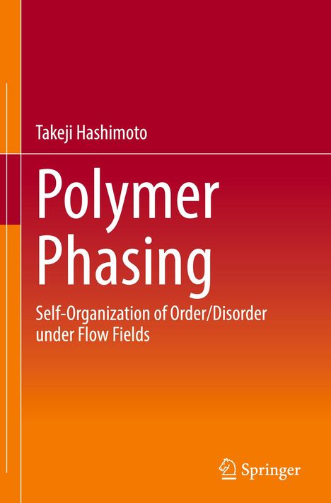 Takeji Hashimoto: Polymer Phasing. Self-Organization of Order/Disorder under Flow Fields. Springer Logo unten rechts.