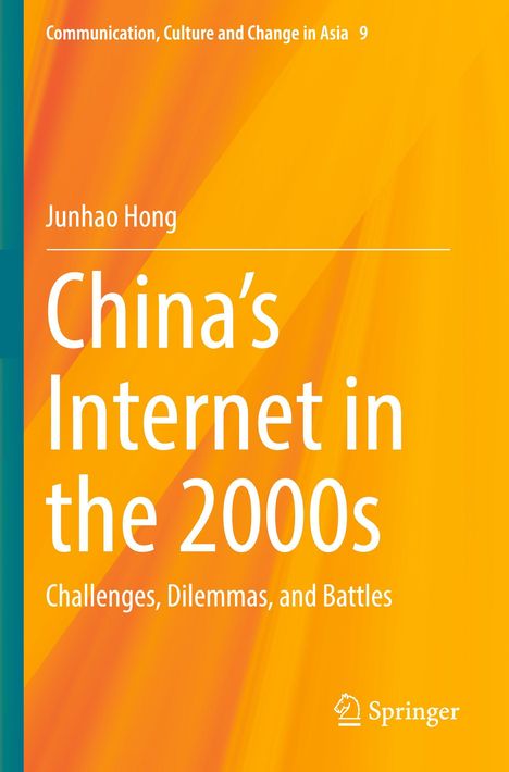 Junhao Hong, China's Internet in the 2000s, Challenges, Dilemmas, and Battles. Gelber Hintergrund mit Springer-Logo.