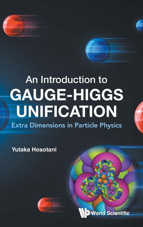 Yutaka Hosotani: An Introduction to Gauge-Higgs Unification, Buch