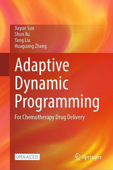 Titel: "Adaptive Dynamic Programming for Chemotherapy Drug Delivery" von Jiayue Sun, Shun Xu, Yang Liu, Huaguang Zhang. Helles, abstraktes Hintergrunddesign in Orange- und Gelbtönen.
