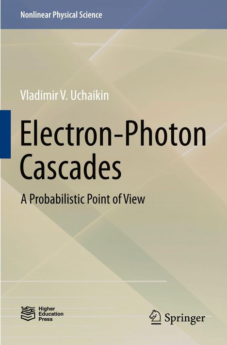 „Electron-Photon Cascades: A Probabilistic Point of View“ von Vladimir V. Uchaikin. Zwei Verlagslogos unten.