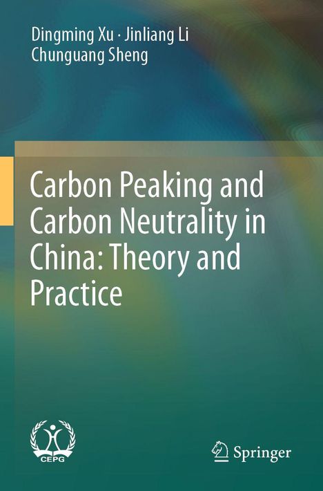 "Carbon Peaking and Carbon Neutrality in China: Theory and Practice" von Dingming Xu, Jinliang Li, Chunguang Sheng. Unten zwei Logos.
