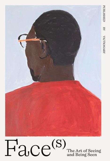 Titel: "Face(s) The Art of Seeing and Being Seen", verlegerischer Hinweis: "Published by Victionary". Illustration eines Mannes von hinten.