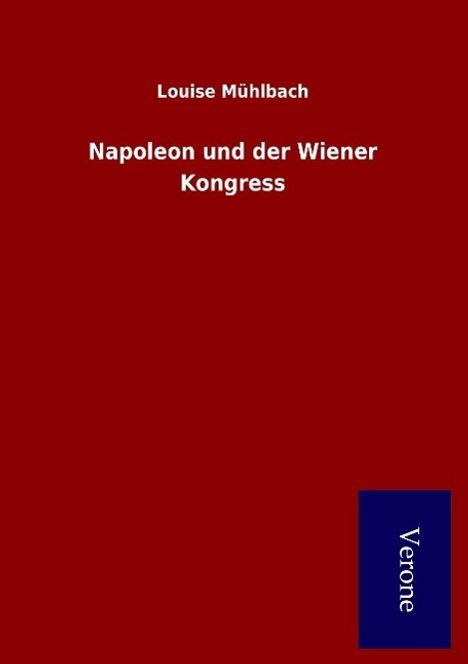 Louise Mühlbach: Napoleon und der Wiener Kongress, Buch