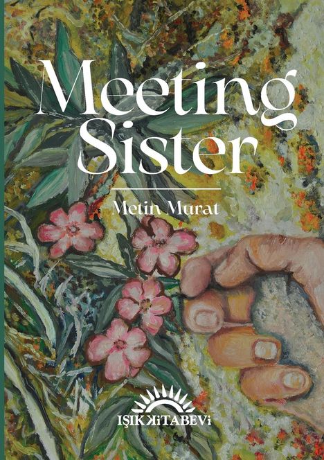 Metin Murat: Meeting Sister, Buch