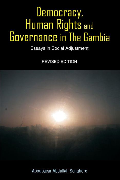 Aboubacar Abdullah Senghore: Democracy, Human Rights and Governance in The Gambia, Buch