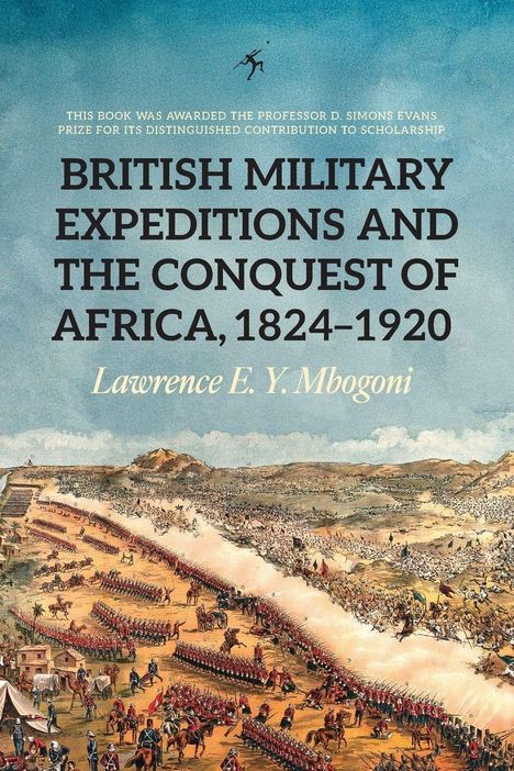 Titel: British Military Expeditions and the Conquest of Africa, 1824-1920. Darunter militärische Szene mit Soldaten.