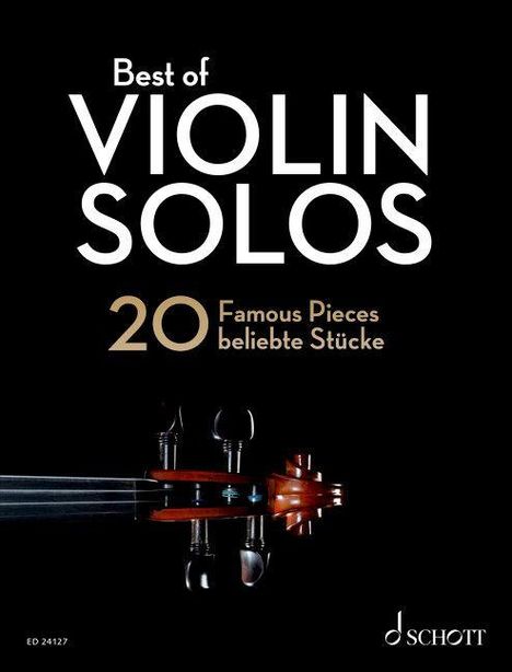 „Best of Violin Solos, 20 Famous Pieces Beliebte Stücke“. Unten rechts Schott-Logo. Bild zeigt Violinenwirbel.