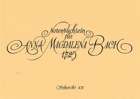 Johann Sebastian Bach: Notenbüchlein für Anna Magdale, Noten