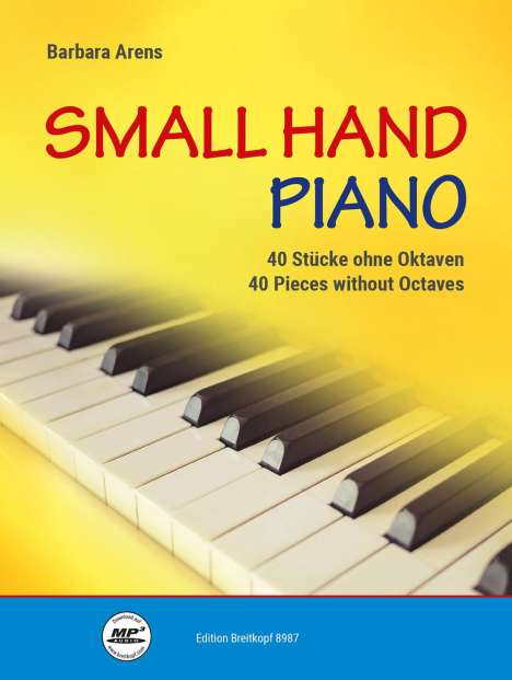 Barbara Arens: Small Hand Piano -40 Stücke ohne Oktaven-, Buch