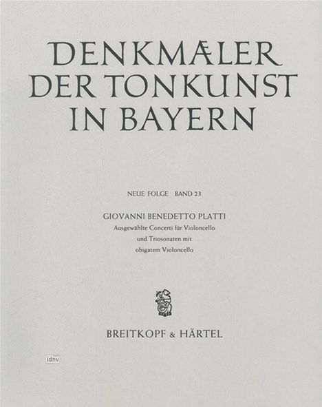 Giovanni Benedetto Platti: Ausgewählte Concerti für Cello und Triosonaten mit obligatem Cello (Barockmusik mit Violoncello in Erstdrucken), Noten