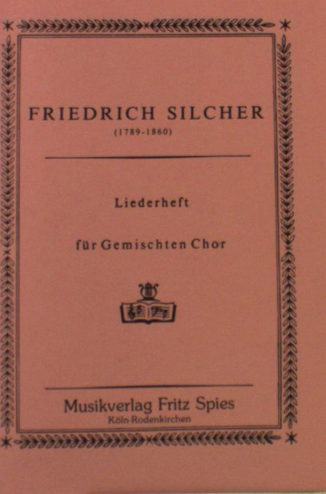 Friedrich Silcher: Liederheft für gemischten Chor, Noten