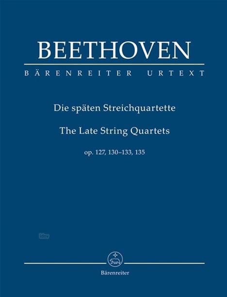 Ludwig van Beethoven (1770-1827): Späte Streichquartette op. 127, 130, 131, 132, 133, 135, Buch