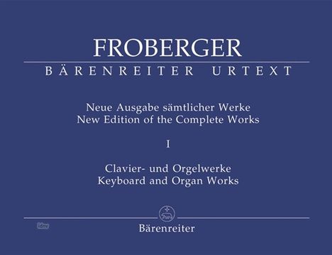 Johann Jacob Froberger: Clavier- und Orgelwerke autogr, Noten