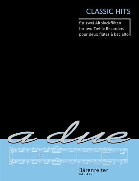 a due: Classic Hits für zwei Altblockflöten in f,g, Noten