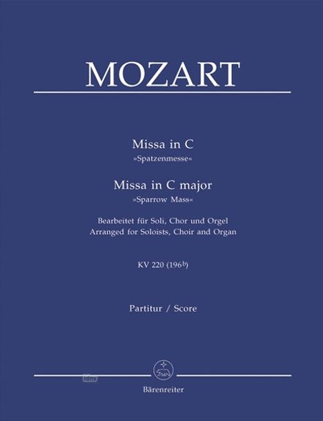 Mozart,Wolfgang Amadeus:Messe KV 220 "Spatzenmesse", Noten