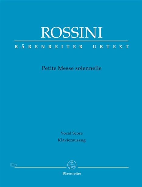 Petite Messe solennelle. Klavierauszug von Andreas Köhs; Mit Vorwort (engl./ital./dt.), Noten