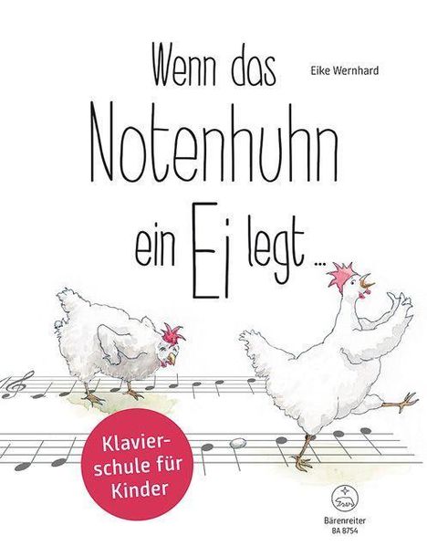 Eike Wernhard: Wenn das Notenhuhn ein Ei legt ... -Klavierschule für Kinder-, Buch