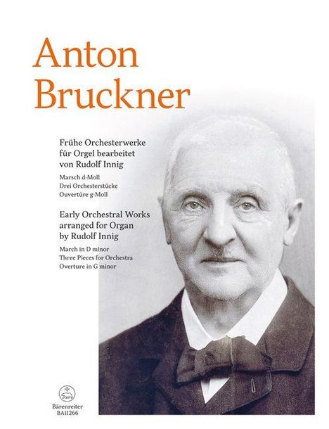 Texte: Anton Bruckner, Frühe Orchesterwerke, von Rudolf Innig, March in D minor. Portrait eines älteren Mannes.