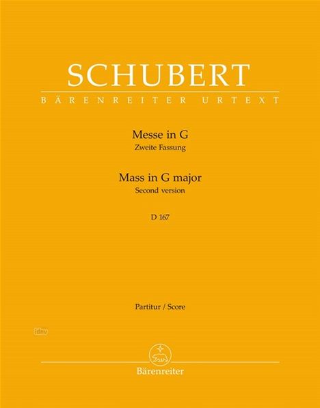 Titel: Schubert - Bärenreiter Urtext. Messe in G, Zweite Fassung. Mass in G major, Second version. D 167. Partitur/Score.