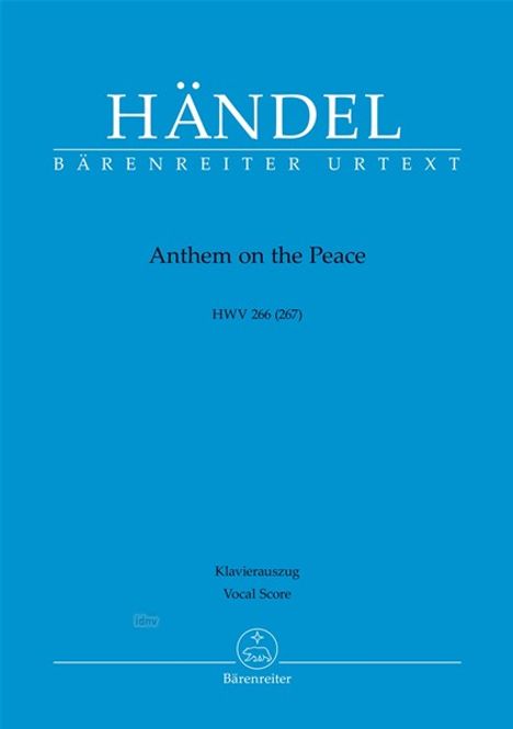 HÄNDEL BÄRENREITER URTEXT. Anthem on the Peace. HWV 266 (267). Klavierauszug Vocal Score. Blaues Cover mit Text.