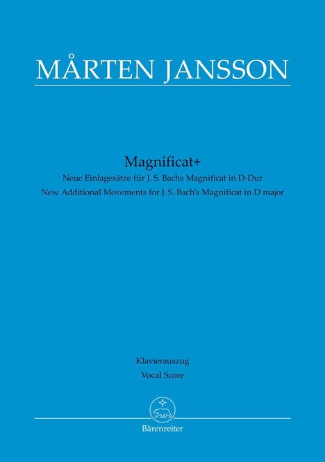 Mårten Jansson. Magnificat+. Neue Einlagesätze für J. S. Bachs Magnificat. Klavierauszug. Logo unten mit Bärenreiter.
