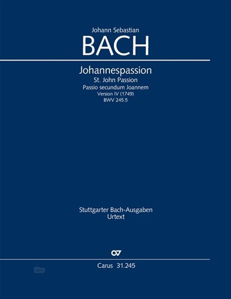 Johann Sebastian Bach: Johannespassion. Passio secundum Joannem BWV 245, BWV3 245.5 (1749), Noten