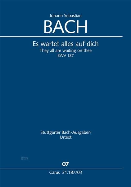 Johann Sebastian Bach: Es wartet alles auf dich BWV 187 (1726), Noten