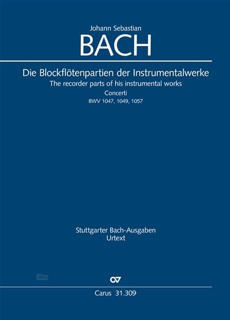 Johann Sebastian Bach: Die Blockflötenpartien der Instrumentalwerke. Urtext in praktischer Einrichtung, Noten