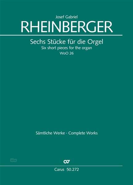 Josef Rheinberger: Sechs Stücke für die Orgel WoO 26 (1898), Noten