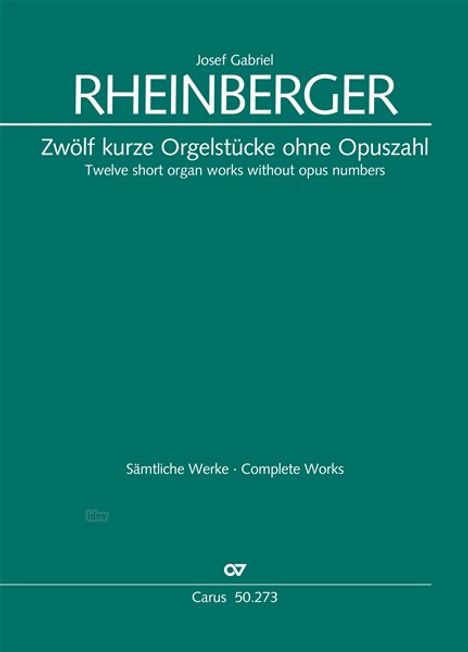 Josef Rheinberger: Zwölf kurze Orgelstücke ohne Opuszahl, Noten