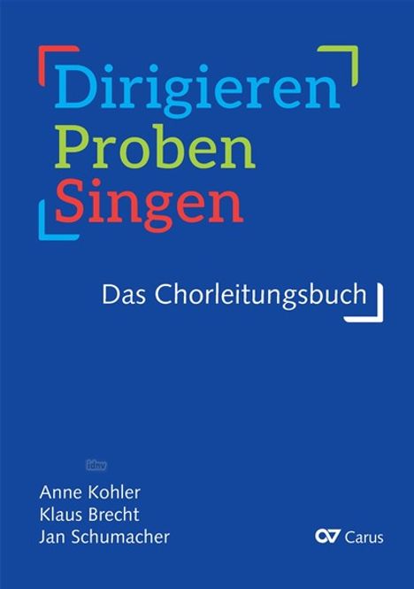 Anne Kohler: Dirigieren - Proben - Singen. Das Chorleitungsbuch, Buch