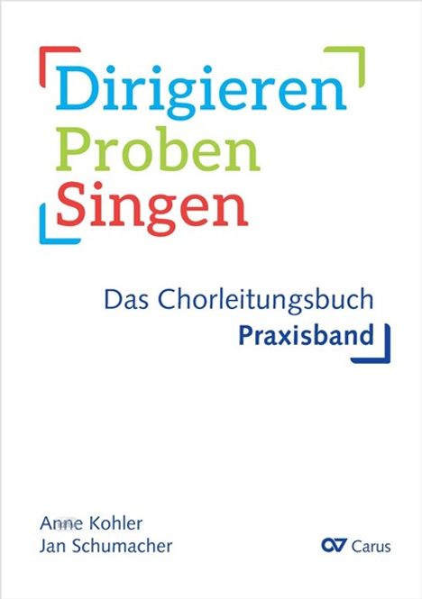 Anne Kohler: Dirigieren - Proben - Singen. Das Chorleitungsbuch, Buch