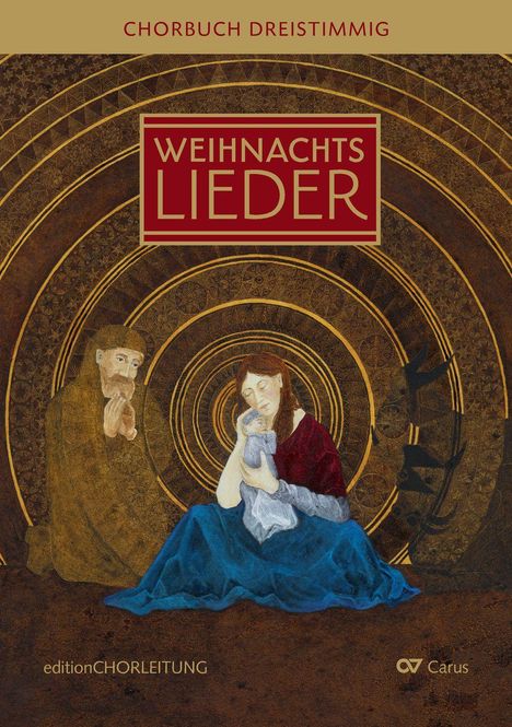 "Weihnachtslieder: Chorbuch dreistimmig. Illustration einer Mutter mit Kind und einem Mann vor kreisförmigen Mustern."