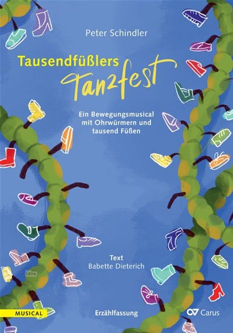 Der Text lautet: „Peter Schindler, Tausendfüßlers Tanzfest, Ein Bewegungsmusical mit Ohrwürmern und tausend Füßen“. Schuhe tanzen.