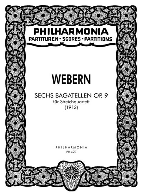 Anton Webern: 6 Bagatellen für Streichquartett op. 9 (1913), Noten