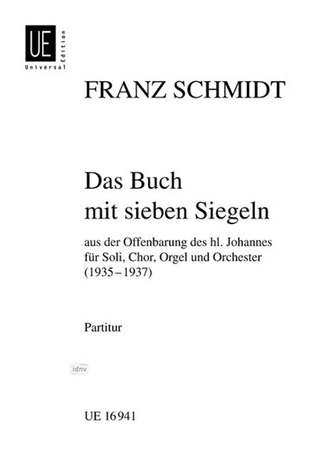 Franz Schmidt: Das Buch mit 7 Siegeln für Soli: Sopran, Alt, Tenor, Bass, Chor SATB, Orchester und Orgel (1935-1937), Noten