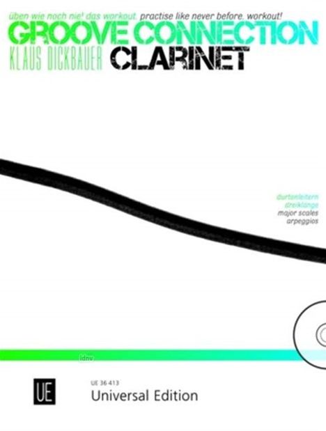 Klaus Dickbauer: Groove Connection – Clarinet: Durtonleitern und Dreiklänge für eine und mehr Klarinetten, Noten