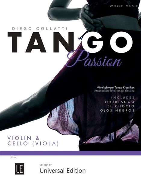 "Tango Passion" von Diego Collatti, für Violine und Cello. Enthält "Libertango", "El Choclo", "Ojos Negros". Tanzendes Paar.