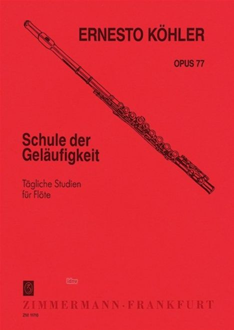 Köhler, E: Schule der Geläufigkeit op. 77 für Flöte solo, Noten