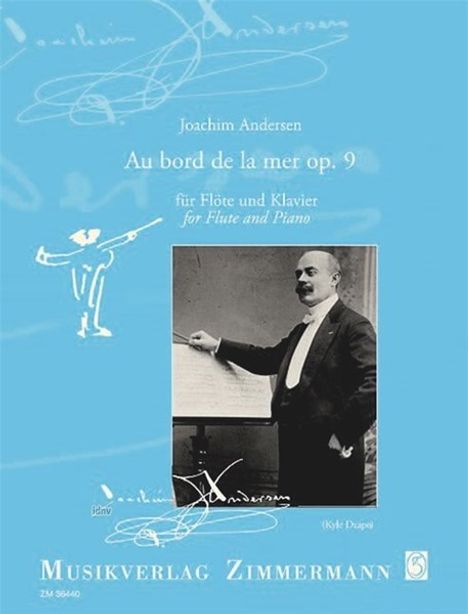 Der Text sagt: "Joachim Andersen, Au bord de la mer op. 9, für Flöte und Klavier, Musikverlag Zimmermann". Ein Mann steht an einem Notenpult.